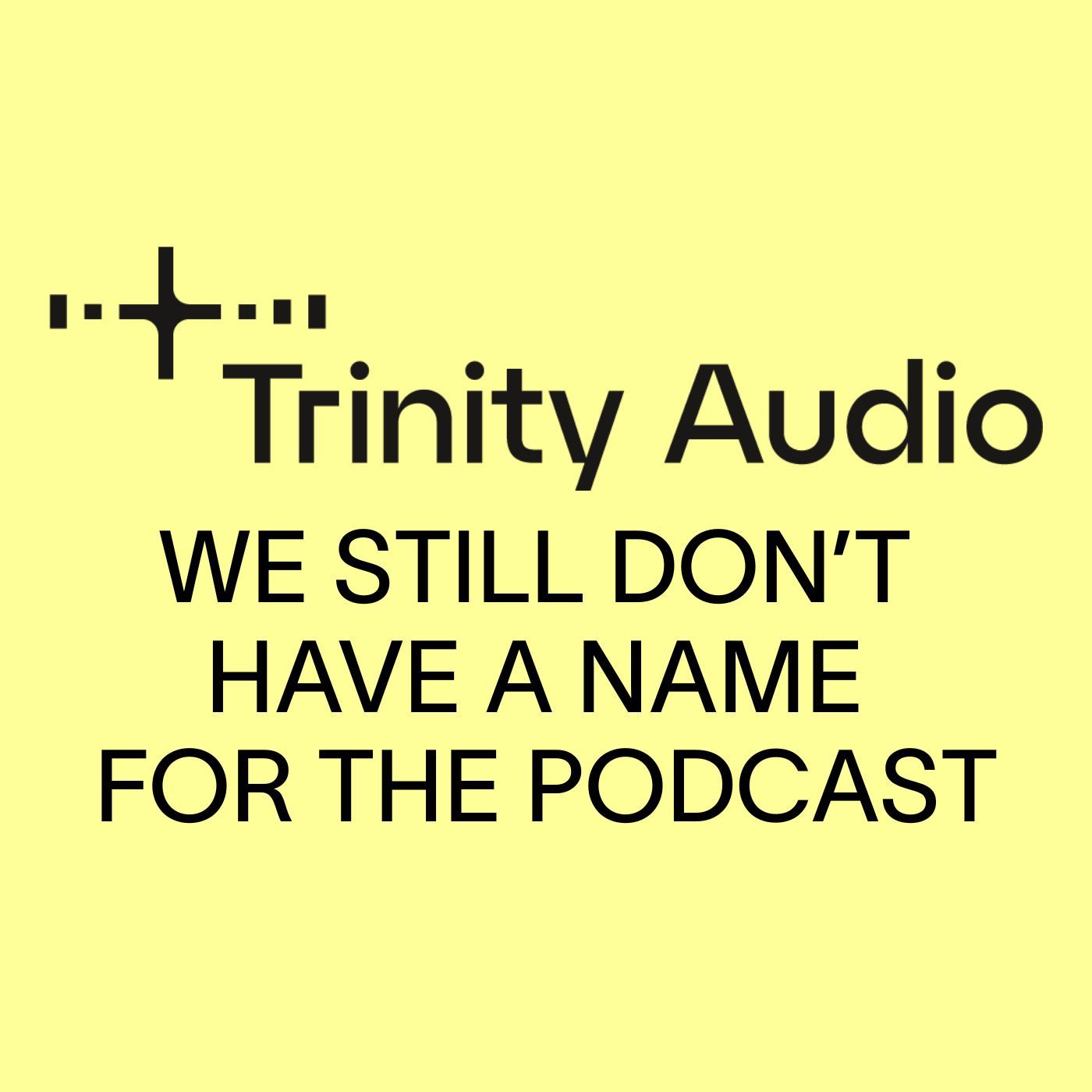 Trinity Audio Podcast